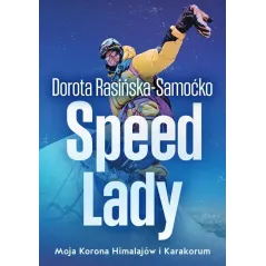 SPEED LADY. MOJA KORONA HIMALAJÓW I KARAKORUM