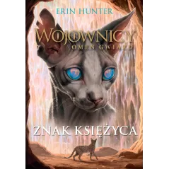 ZNAK KSIĘŻYCA. WOJOWNICY. OMEN GWIAZD