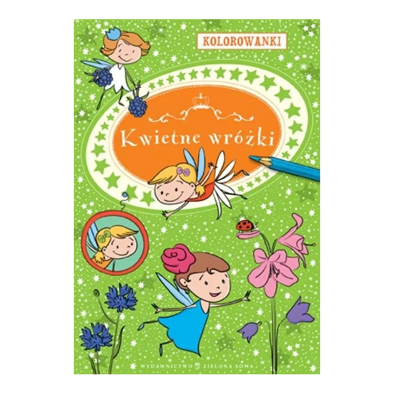 KWIETNE WRÓŻKI KOLOROWANKI - Zielona Sowa