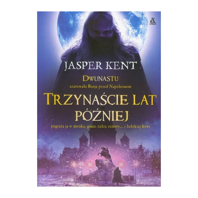 TRZYNAŚCIE LAT PÓŹNIEJ Jasper Kent - Amber