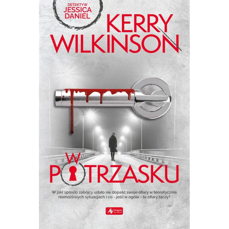 W POTRZASKU Kerry Wilkinson - Dragon