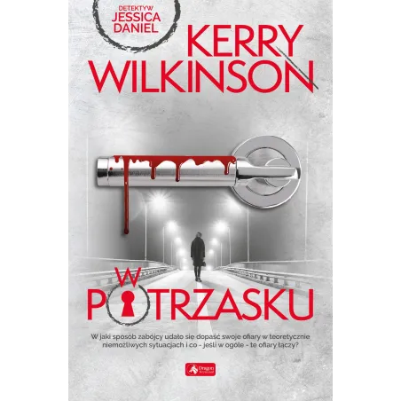 W POTRZASKU Kerry Wilkinson - Dragon