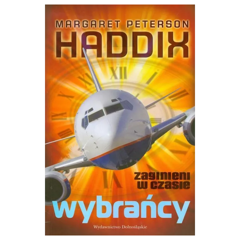 ZAGINIENI W CZASIE 1 WYBRAŃCY Margaret Peterson Haddix - Dolnośląskie