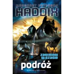 ZAGINIENI W CZASIE 2 PODRÓŻ Margaret Peterson Haddix - Dolnośląskie