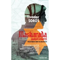 MASKARADA WOKÓŁ ŚMIERCI. NAZISTOWSKI ŚWIAT NA WĘGRZECH - Novae Res