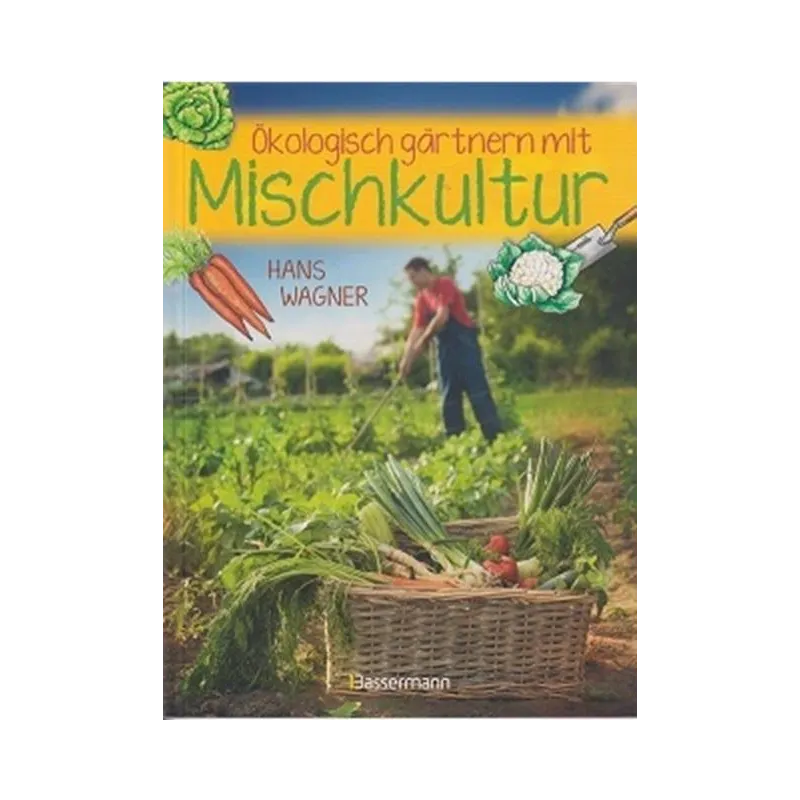 ÖKOLOGISCH GÄRTNERN MIT MISCHKULTUR