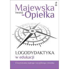 LOGODYDAKTYKA W EDUKACJI Iwona Majewska-Opiełka - GWP