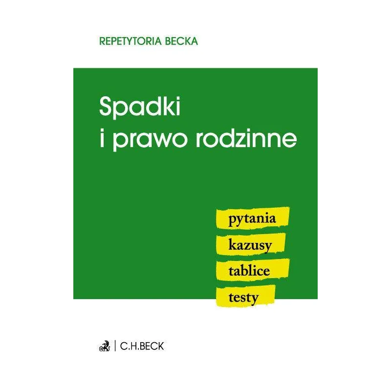 SPADKI I PRAWO RODZINNE. REPETYTORIA BECKA - C.H. Beck