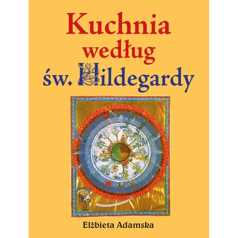 KUCHNIA WEDŁUG ŚW. HILDEGARDY - Świat Książki