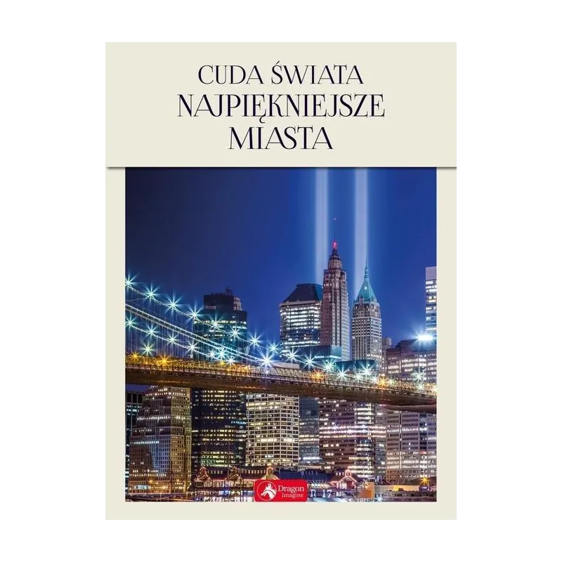 CUDA ŚWIATA. NAJPIĘKNIEJSZE MIASTA - Dragon