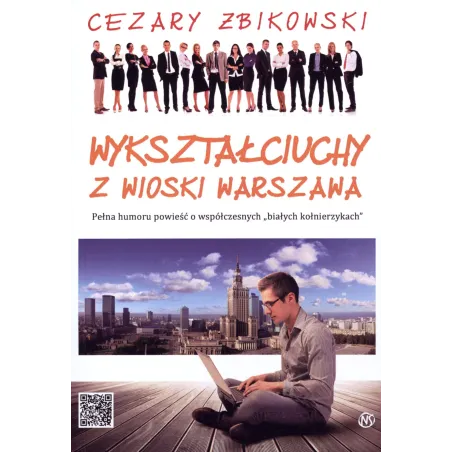 WYKSZTAŁCIUCHY Z WIOSKI WARSZAWA CEZARY ŻBIKOWSKI - Nowy Świat