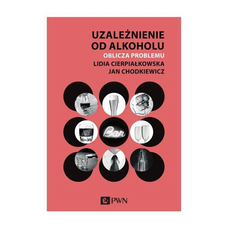 UZALEŻNIENIE OD ALKOHOLU. OBLICZA PROBLEMU