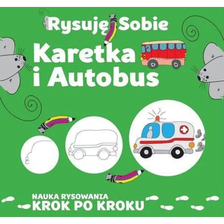 KARETKA I AUTOBUS. RYSUJĘ SOBIE Luba Ristujczina - Damidos