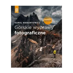 GÓRSKIE WYPRAWY FOTOGRAFICZNE Karol Nienartowicz - Bezdroża