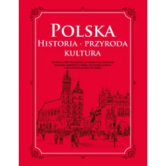 POLSKA. HISTORIA, PRZYRODA, KULTURA - Dragon