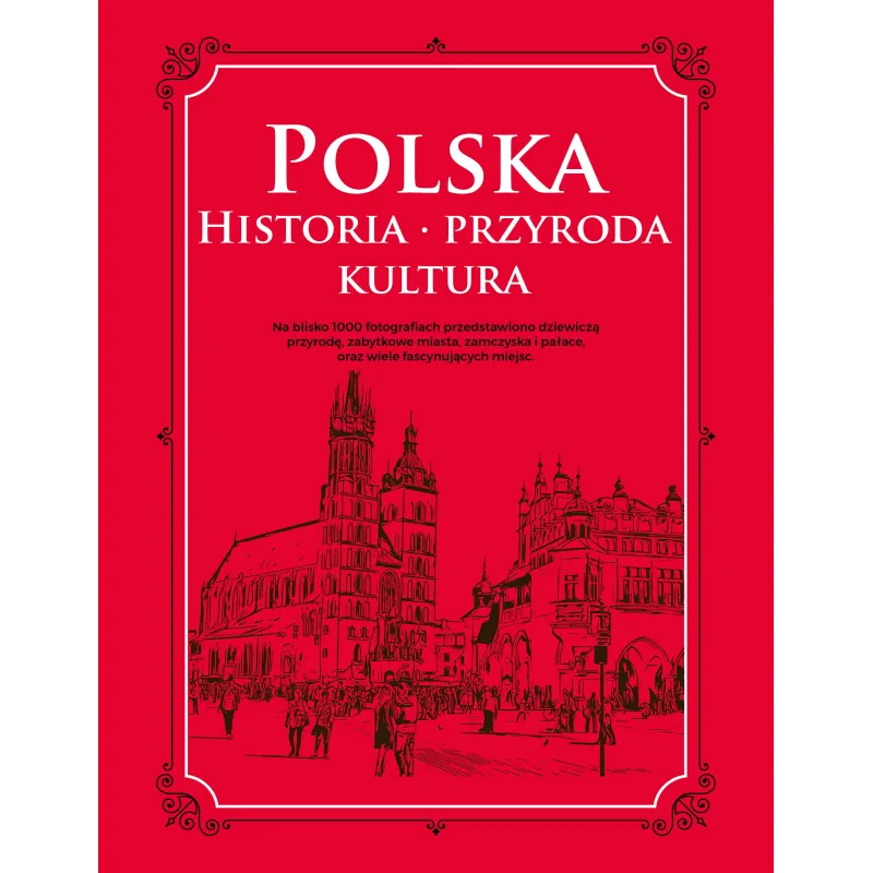 POLSKA. HISTORIA, PRZYRODA, KULTURA - Dragon