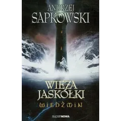 WIEDŹMIN. WIEŻA JASKÓŁKI Andrzej Sapkowski - SuperNowa