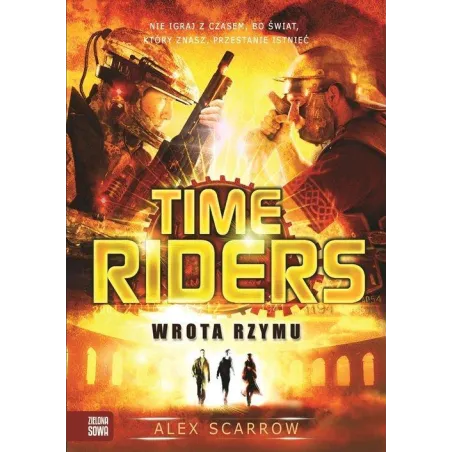 WROTA RZYMU TIME RIDERS Alex Scarrow - Zielona Sowa
