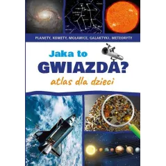 JAKA TO GWIAZDA? ATLAS DLA DZIECI - SBM