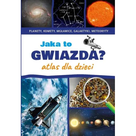 Jaka To Gwiazda? Atlas Dla Dzieci