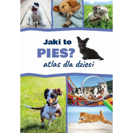 Jaki To Pies? Atlas Dla Dzieci