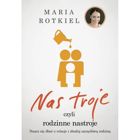 NAS TROJE CZYLI RODZINNE NASTROJE Maria Rotkiel - Czarna Owca