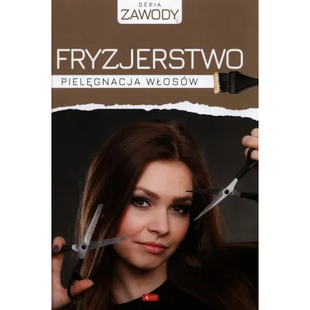 Fryzjerstwo. Pielęgnacja Włosów Fryzjerstwo. Pielęgnacja Włosów