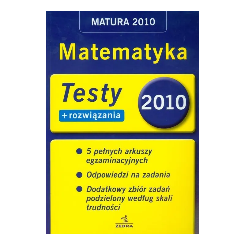 MATEMATYKA TESTY  ROZWIĄZANIA MATURA 2010