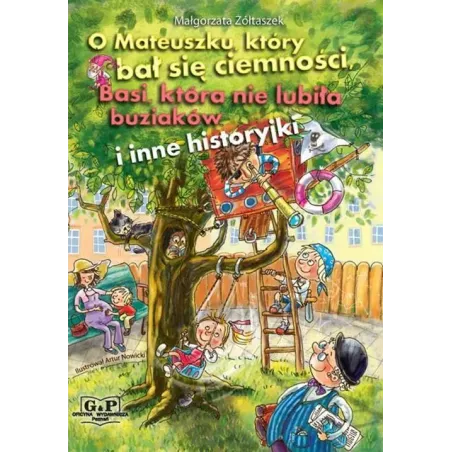 O Mateuszku który bał się ciemności Basi która nie lubiła buziaków i inne historyjki Małgorzata Żółtaszek