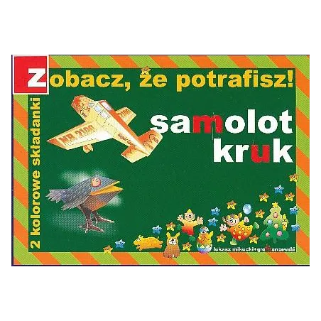 ZOBACZ, ŻE POTRAFISZ! SAMOLOT, KRUK. 2 KOLOROWE SKŁADANKI