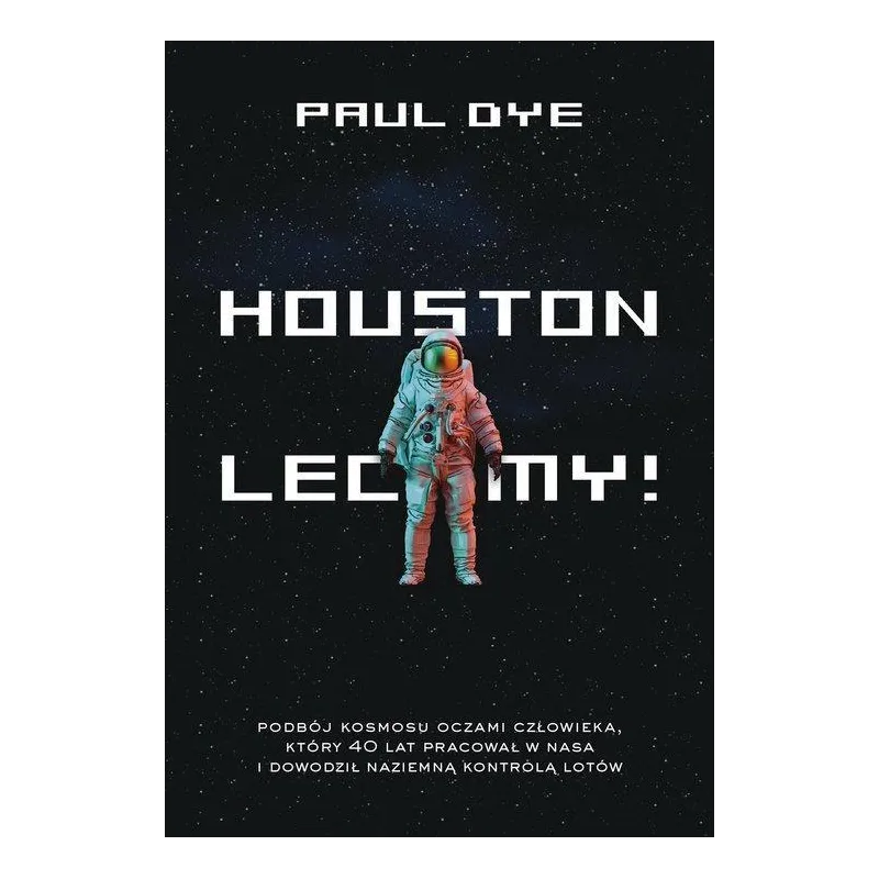 HOUSTON LECIMY! Paul Dye - Muza