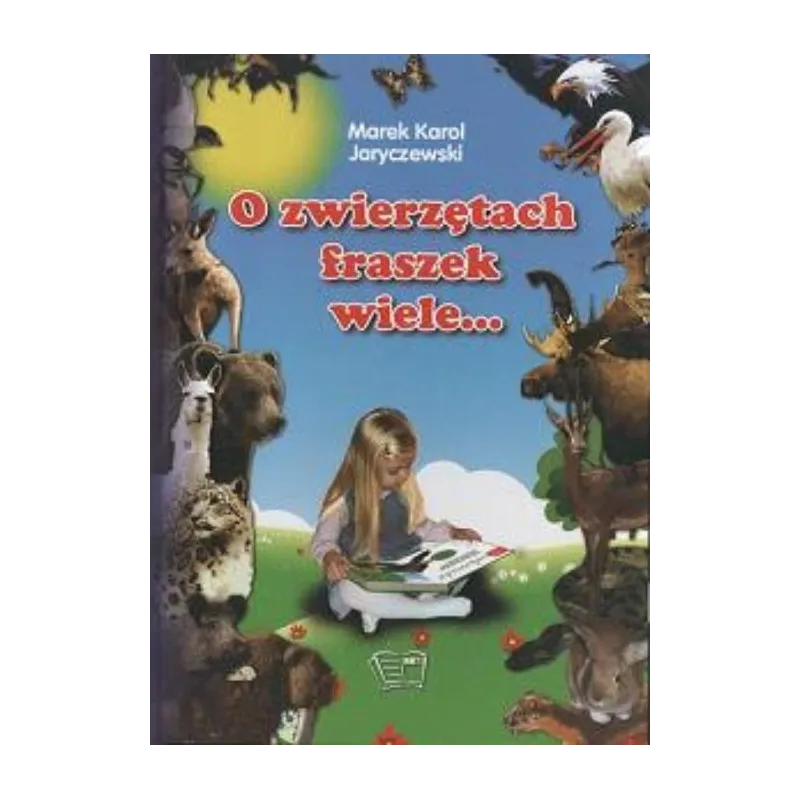 O ZWIERZĘTACH FRASZEK WIELE