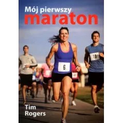 MÓJ PIERWSZY MARATON Tim Rogers - Buk Rower