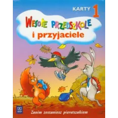 WESOŁE PRZEDSZKOLE I PRZYJACIELE. KARTY PRACY 1
