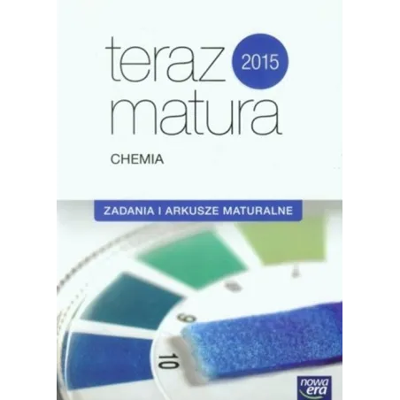 Chemia Teraz Matura 2015. Zadania I Arkusze Maturalne. Exam Preparation