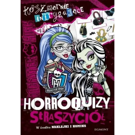 Monster High. Koszmarnie Intrygujące Horroquizy Straszyciół