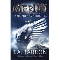 MERLIN 5 SKRZYDŁA CZARODZIEJA T.A Barron - G+J