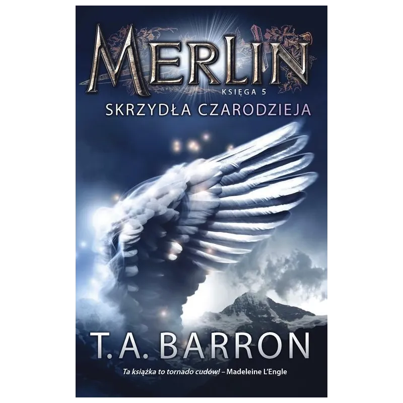 MERLIN 5 SKRZYDŁA CZARODZIEJA T.A Barron - G+J