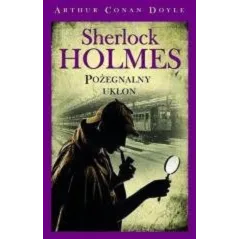 SHERLOCK HOLMES POŻEGNALNY UKŁON Arthur Conan Doyle