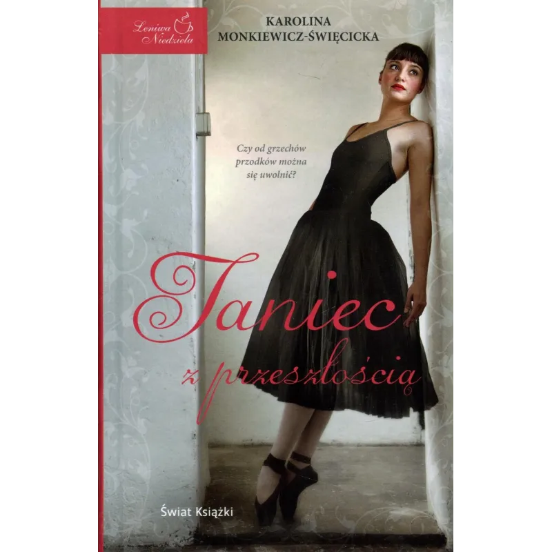 TANIEC Z PRZESZŁOŚCIĄ Karolina Monkiewicz-Święcicka