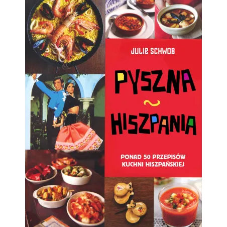 KUCHNIA HISZPAŃSKA. PYSZNA HISZPANIA - Buchmann
