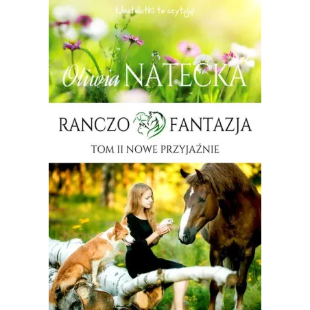 Nowe Przyjaźnie. Ranczo Fantazja 2