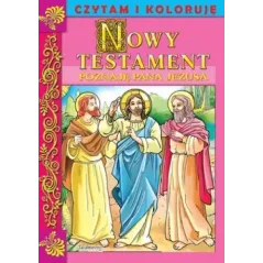 NOWY TESTAMENT. POZNAJĘ PANA JEZUSA. CZYTAM I KOLORUJĘ