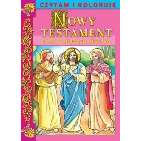Nowy Testament. Poznaję Pana Jezusa. Czytam I Koloruję