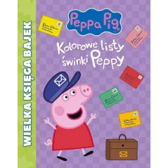 ŚWINKA PEPPA. WIELKA KSIĘGA BAJEK. KOLOROWE LISTY ŚWINKI PEPPY 3+ - Media Service Zawada