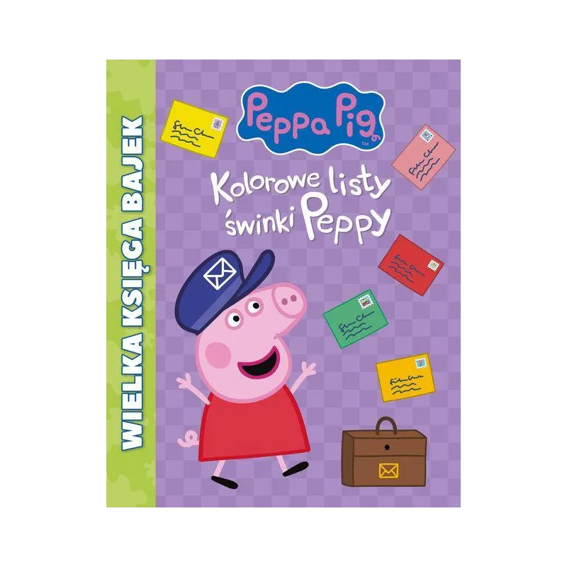 ŚWINKA PEPPA. WIELKA KSIĘGA BAJEK. KOLOROWE LISTY ŚWINKI PEPPY 3+ - Media Service Zawada
