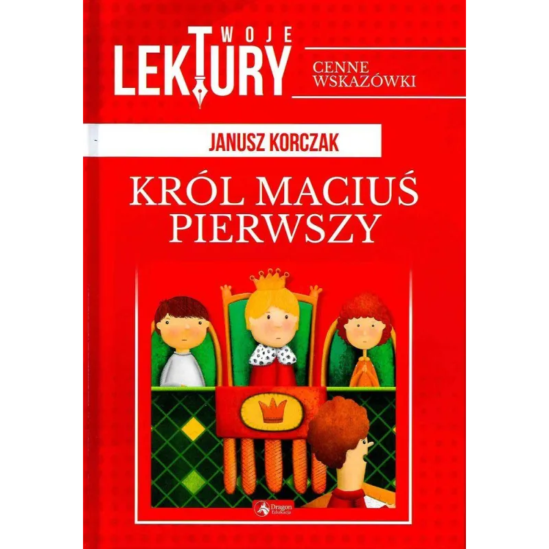 KRÓL MACIUŚ PIERWSZY TWOJE LEKTURY Janusz Korczak - Dragon