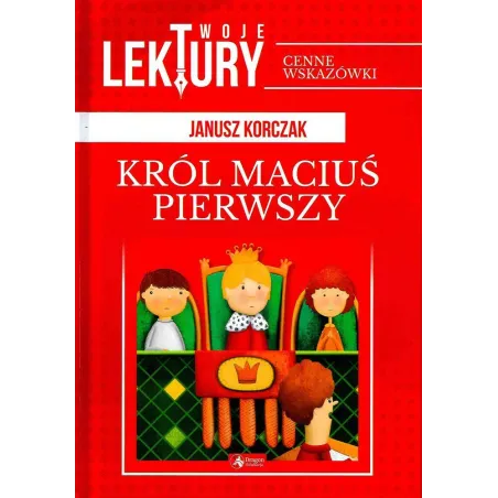KRÓL MACIUŚ PIERWSZY TWOJE LEKTURY Janusz Korczak - Dragon