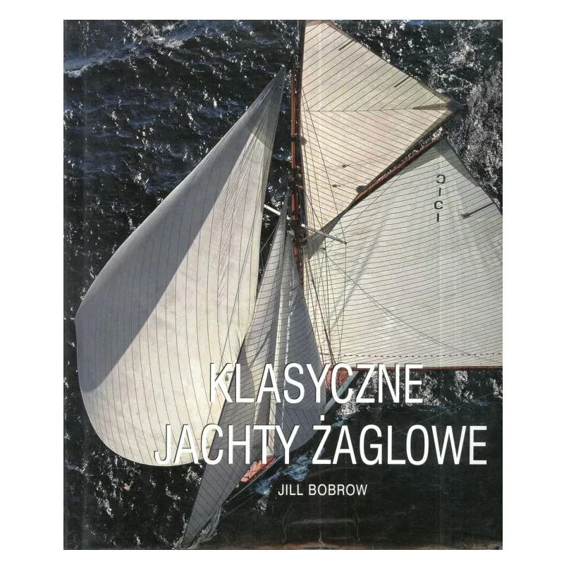 KLASYCZNE JACHTY ŻAGLOWE Bobrow Jill