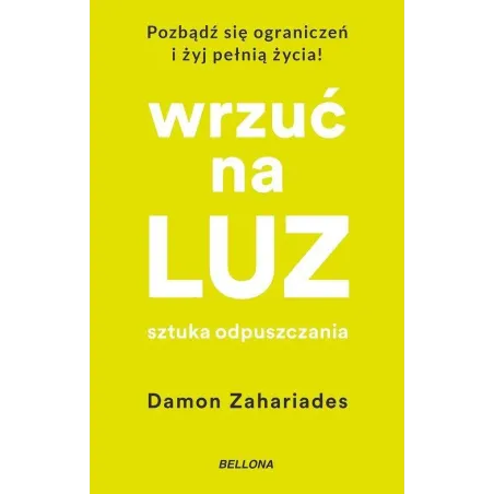 Wrzuć Na Luz. Sztuka Odpuszczania